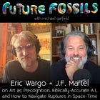 ⏳🎨🔮 231 - Eric Wargo & J.F. Martel on Art as Precognition, Biblically-Accurate A.I., and How to Navigate Ruptures in Space-Time