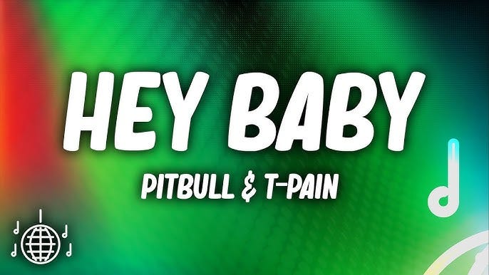 Pitbull - Hey Baby (Drop It to the Floor) (Lyrics) ft. T-Pain - YouTube
