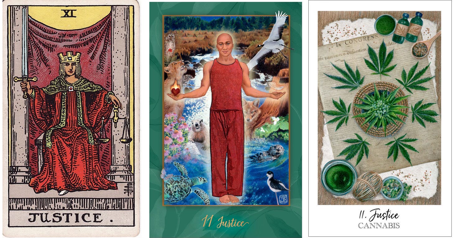 Justice, Rider-Waite-Smith deck; Justice, Gaian Tarot; Cannabis / Justice, Herbcrafter’s Tarot.