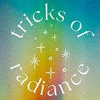 Tricks of Radiance