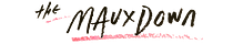 The Mauxdown