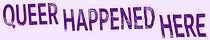 Queer Happened Here: NYC