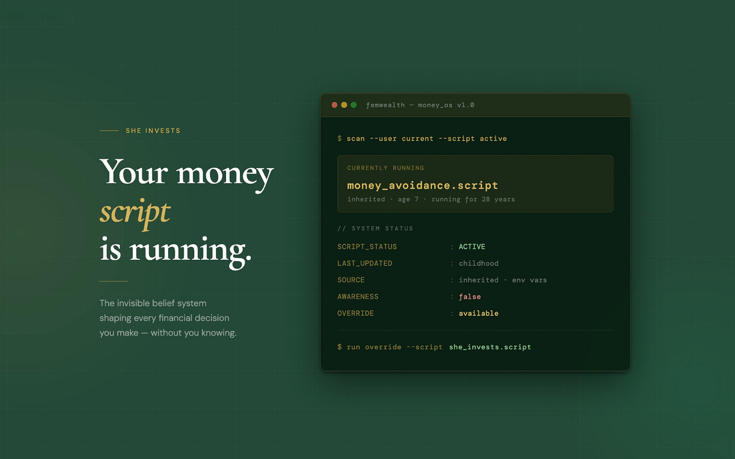 Dark green hero image showing a terminal window on the right with the text "money_avoidance.script - currently running, inherited age 7, running for 28 years." AWARENESS: false. OVERRIDE: available. She Invests Issue by FemWealth