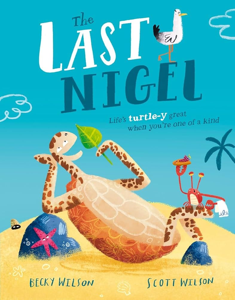 The Last Nigel book cover showing a turtle on it’s back on a sandy beach surrounded by various other beach animals. The Last Nigel book cover showing a turtle on it’s back on a sandy beach surrounded by various other beach animals.