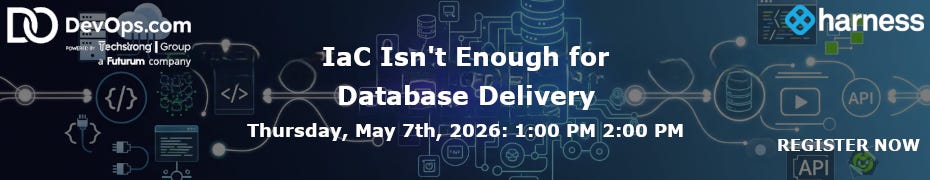 IaC Isn't Enough for Database Delivery (May 6th)