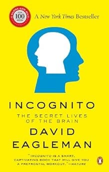 Incognito: The Secret Lives Of The Brain - Kindle edition by Eagleman ...
