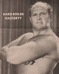 Remembering Hard Boiled Haggerty Don Stansauk was an American professional wrestler and actor, known by his ring name, Hard Boiled Haggerty. He was previously a professional American football player, and he became Remembering Hard Boiled Haggerty Don Stansauk was an American professional wrestler and actor, known by his ring name, Hard Boiled Haggerty. He was previously a professional American football player, and he became