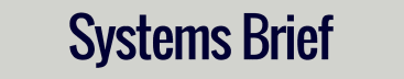 Systems Brief