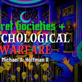 Secret Societies and Psychological Warfare: Occult Schizophrenia as a Tool for Control