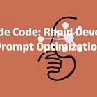 Claude Code: Rapid Development & Prompt Optimization Guide