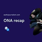 What we learned at #ONA25
