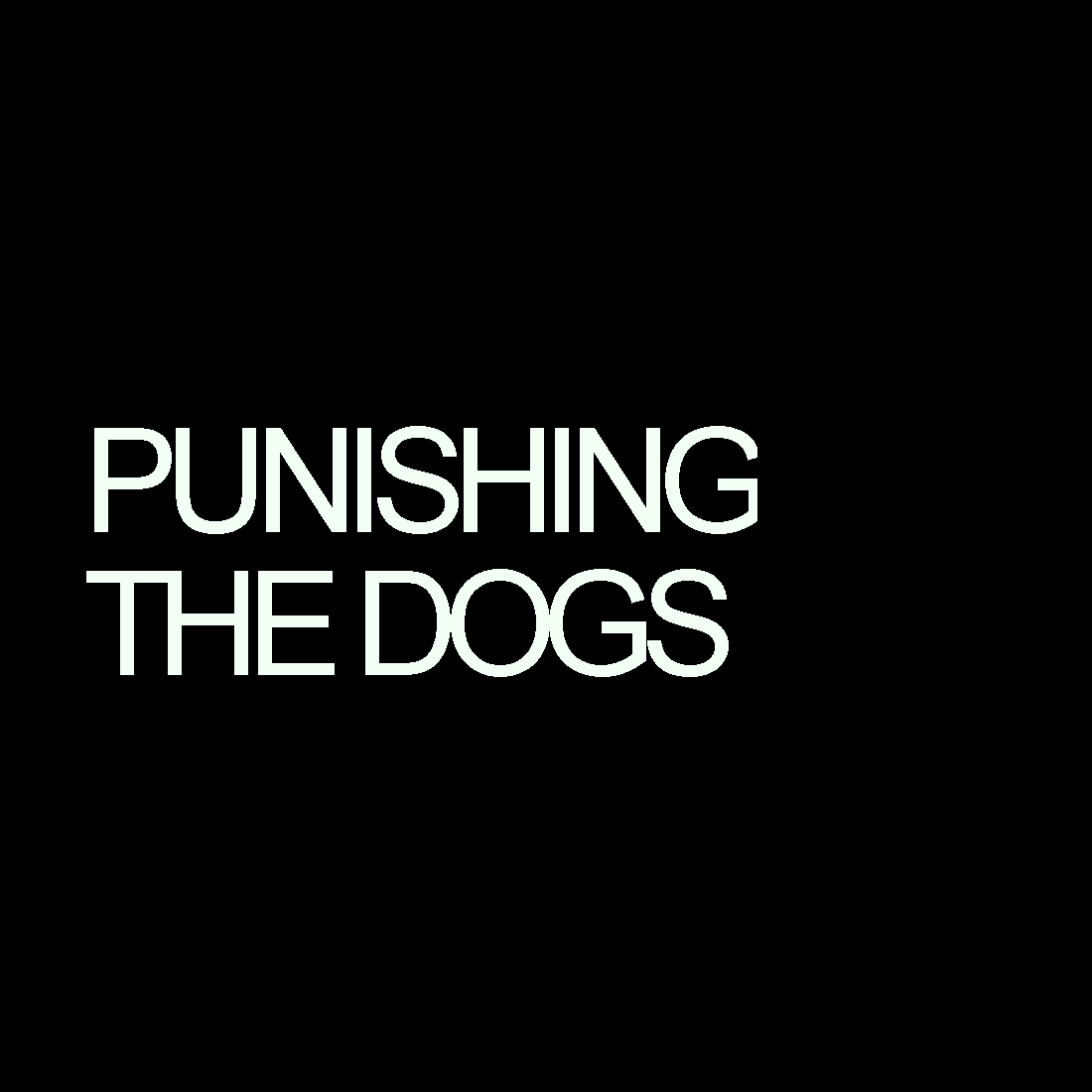 Punishing the Dogs