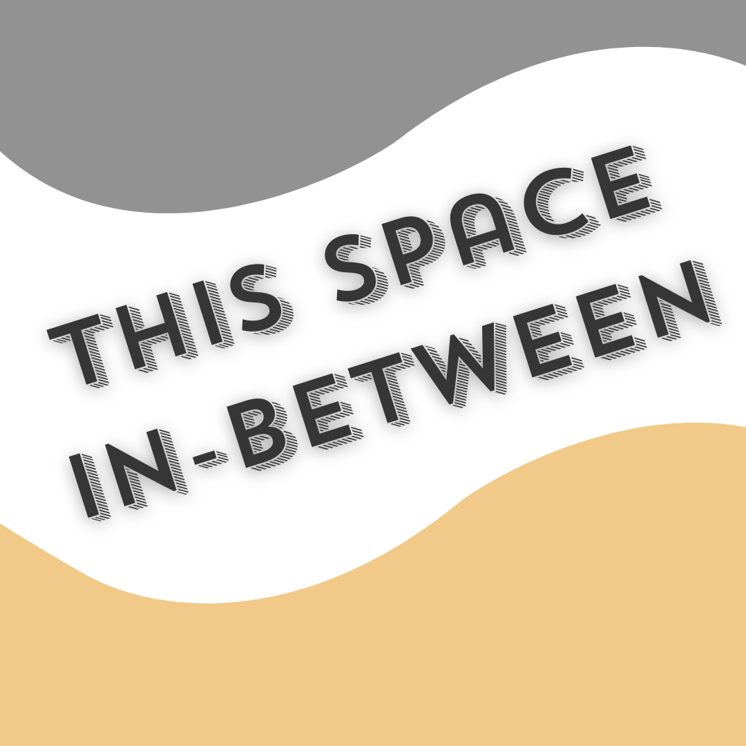 This Space In-between