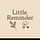 Little Reminder