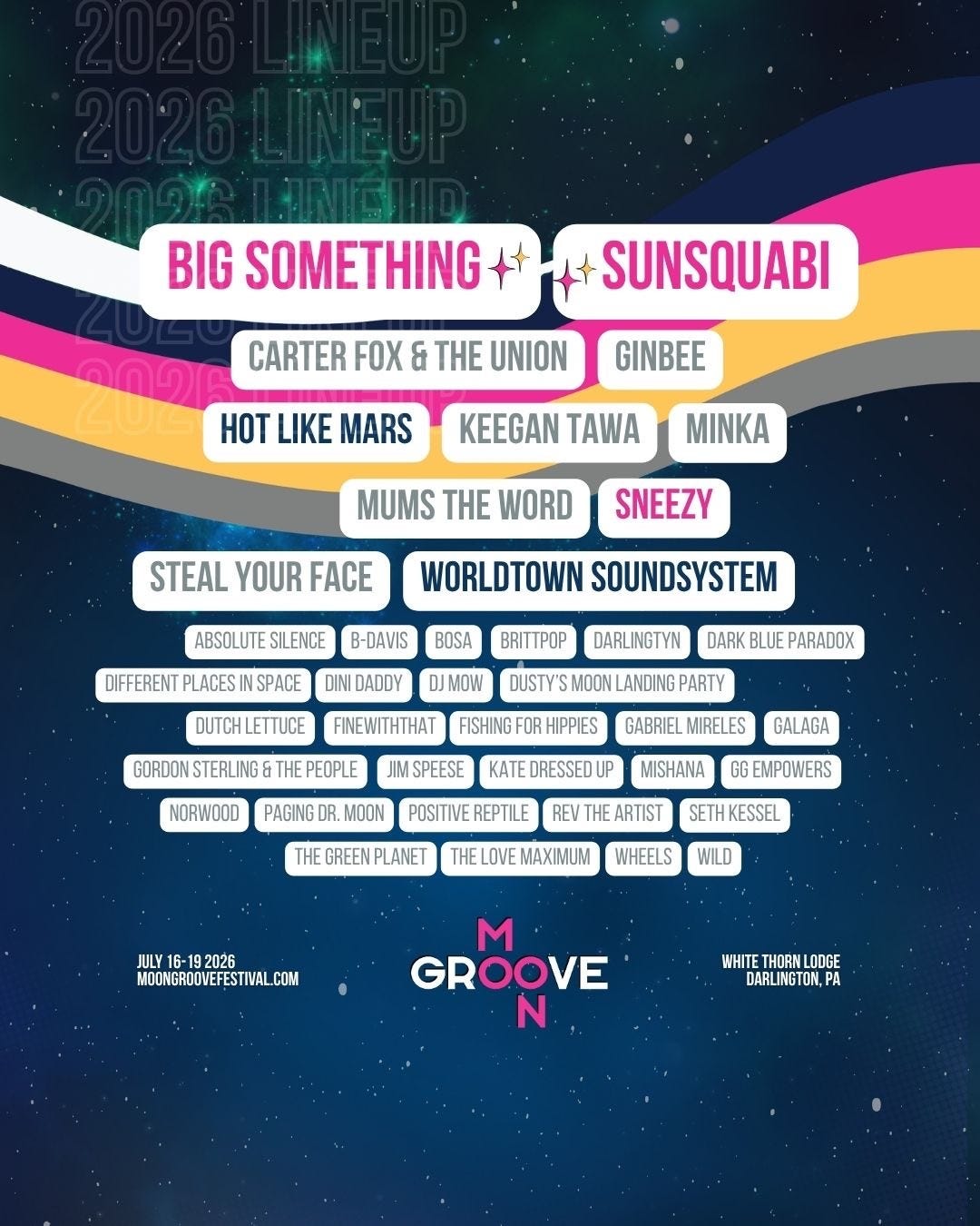 MoonGroove 2026 lineup graphic with artist names in rounded boxes over a starry sky. Big Something and SunSquabi top the bill, followed by Sneezy, Hot Like Mars, Worldtown Soundsystem, and dozens more. Dated July 16–19, 2026, at White Thorn Lodge, Darlington, PA.