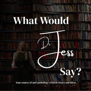 What Would Jess Say? | Dr Jessica Taylor | Substack