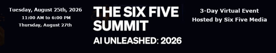 The Six five Summit - AI UNLEASHED: 2026 (Aug 25 - Aug 27)