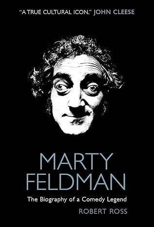 Marty Feldman: The Biography of a Comedy Legend