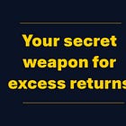 A stock investor’s n°1 secret weapon for excess returns