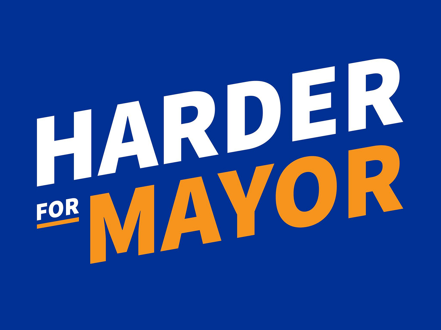 May be an image of text that says 'HARDER HARD RDER FOR MAYOR MAY'