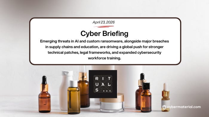 Cyber Briefing – April 23, 2026 – CyberMaterial