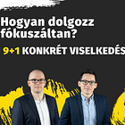 Hogyan dolgozz fókuszáltan? 9+1 konkrét viselkedés (#20)