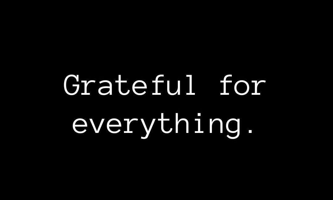Grateful For Everything