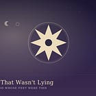 The Star That Wasn’t Lying, and the God Whose Feet Were Tied