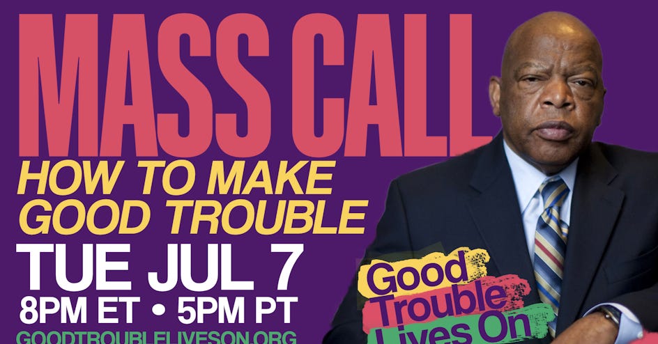 Mass Call: How to Make Good Trouble organized by John Lewis Actions Mass Call: How to Make Good Trouble organized by John Lewis Actions