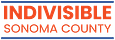 The Newsletter of Indivisible Sonoma County