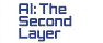 AI: The Second Layer