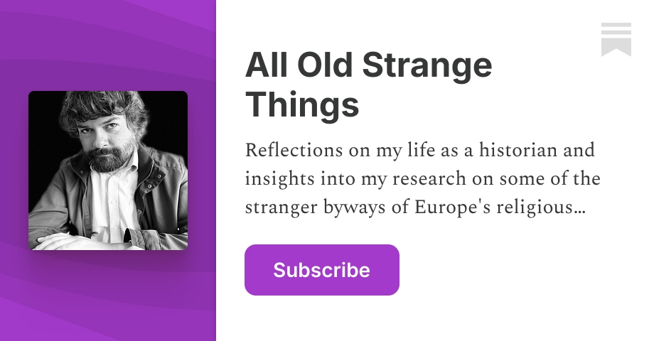 All Old Strange Things | Francis Young | Substack