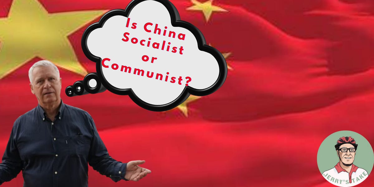 China: Socialist or Capitalist - by Jerrys take on China