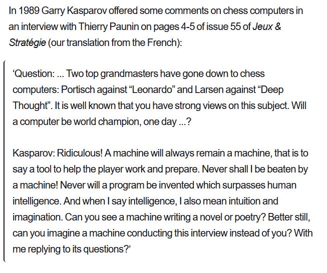 r/singularity - Garry Kasparov's prediction about AI from 1989. As of today, a machine could probably do all of these. That's probably how most today's AI takes will look like in 30 years. 
