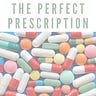 The Perfect Prescription