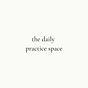 @thedailypracticespace's avatar