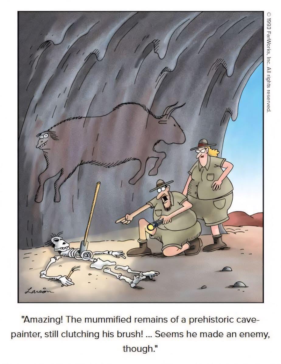 May be an illustration of rhinoceros and text that says "٥ 1993 Inc. AN Larson "Amazing! The mummified remains of a prehistoric cae- painter, still clutching his brush!... Seems he made an enemy, though.""