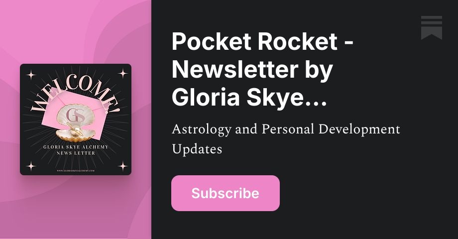 Pocket Rocket - Newsletter by Gloria Skye Alchemy | Substack