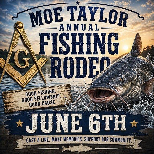 May be an image of text that says 'MOE ANNUAL TAYLOR FISHING G RODEO GOOD OODFISHING. FISHING. GOOD FELLOWSHIP. GOOD CAUSE. JUNE 6TH CAST ELATALNE.MAEMEMORSS CASTALINE. A LINE. MAKE MEMORIES. SUPPORT OUR .'