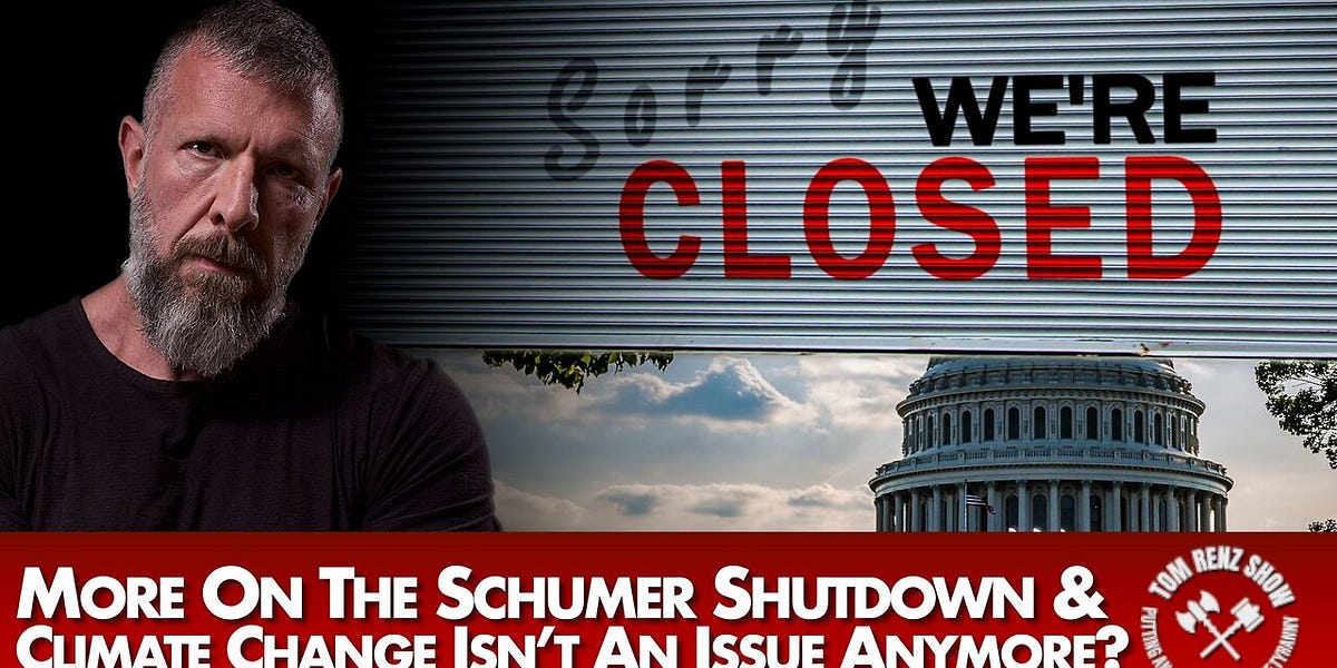 More On The Schumer Shutdown & Climate Change Isn’t An Issue Anymore?