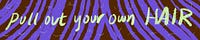 Pull out your own Hair
