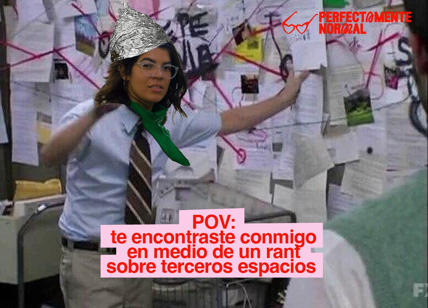"POV: te topaste conmigo en medio de un rant sobre terceros espacios" sobre un screenshot editado del It's Always Sunny in Philadelphia