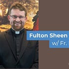 Ep. 56 - Fulton Sheen on the Demonic | Fr. Dave Tomaszycki
