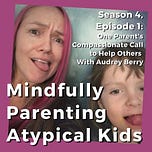 Atypical Kids, Mindful Parents