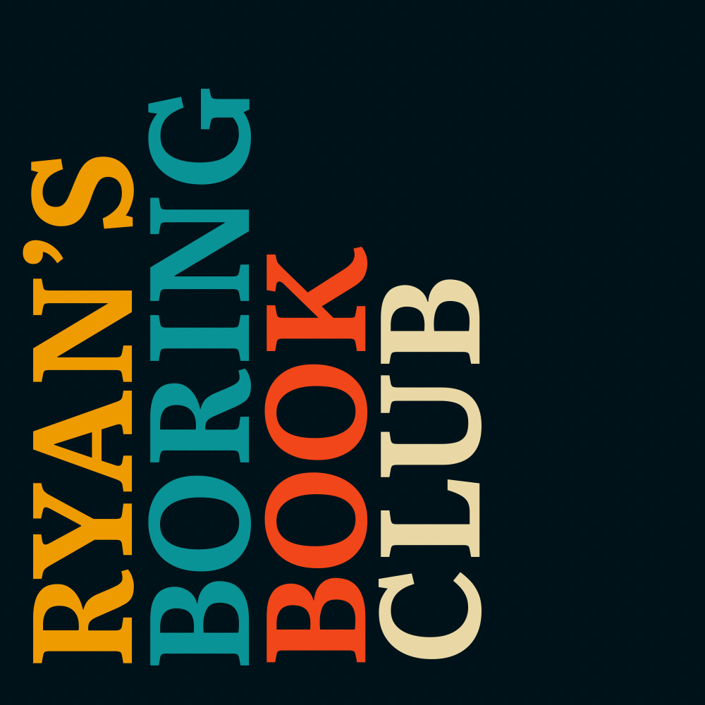 Ryan’s Boring Book Club