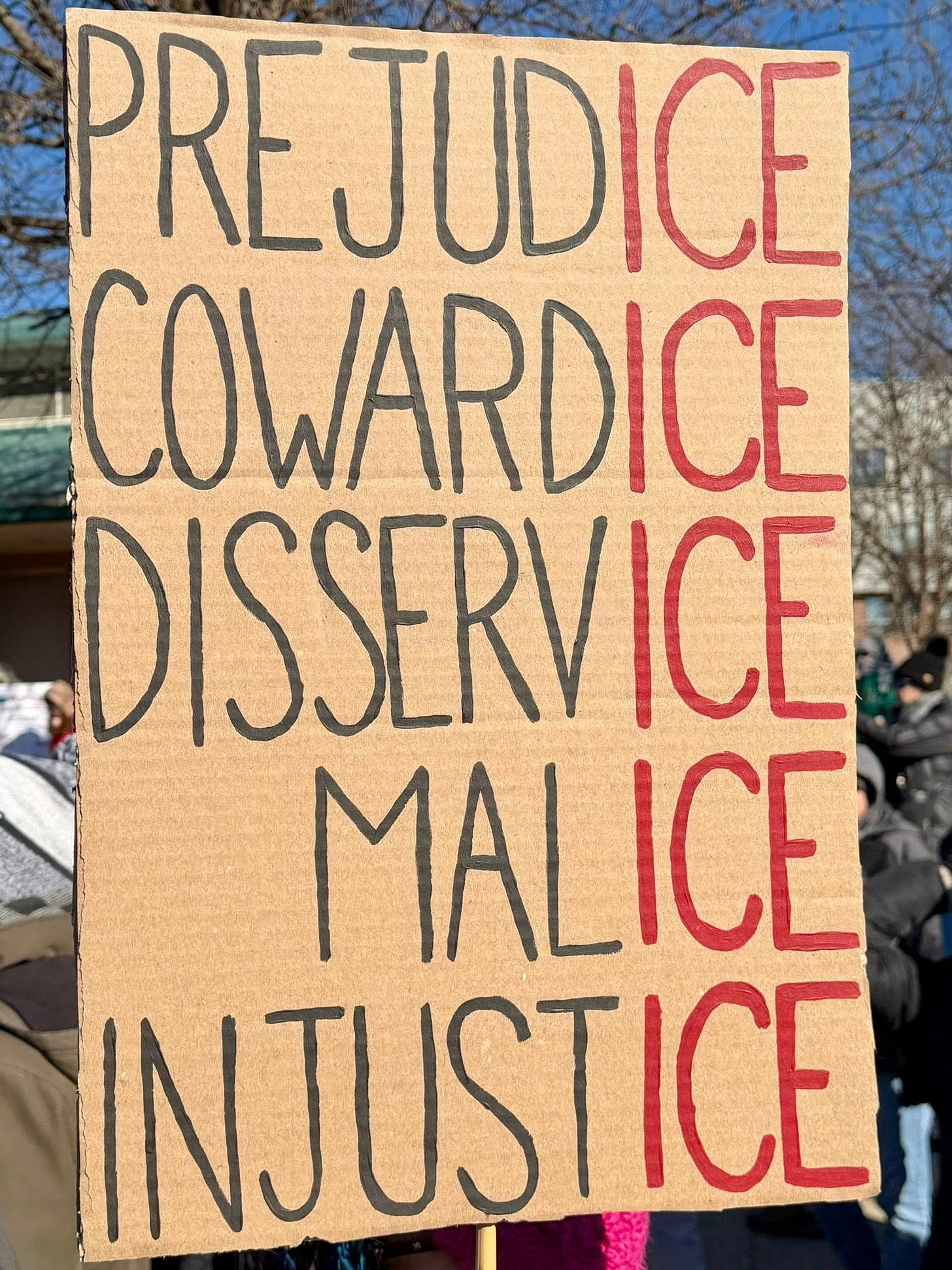 May be an image of text that says 'PREJUDICE COWARDICE DISSERVICE MALICE ICE INJUSTICE'