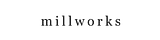 Millworks
