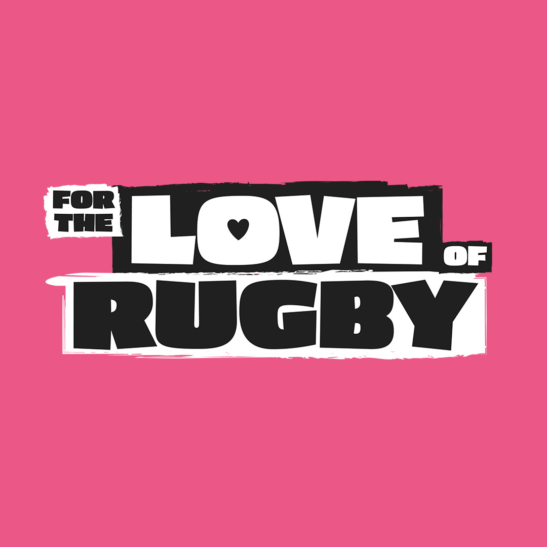 For The Love Of Rugby