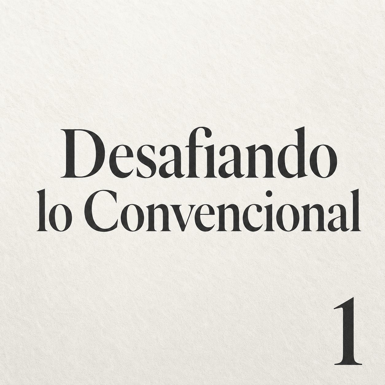 Square series cover for 'Desafiando lo Convencional' with clear number 1 Square series cover for 'Desafiando lo Convencional' with clear number 1
