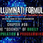The Illuminati Formula: Chapter #08 - The 'Science' of Bodily Manipulation & Programming